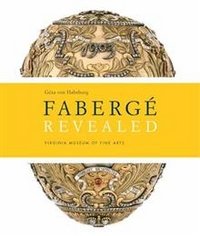 Geza von Habsburg - «Faberge Revealed: At the Virginia Museum of Fine Arts»