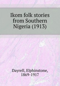 Ikom folk stories from Southern Nigeria (1913)