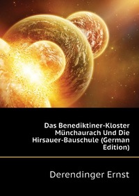 Das Benediktiner-Kloster Munchaurach Und Die Hirsauer-Bauschule (German Edition)