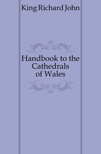 Handbook to the Cathedrals of Wales