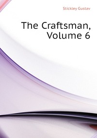 The Craftsman, Volume 6