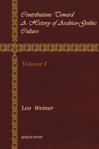 Contributions Toward a History of Arabico-Gothic Culture (Volume 1)
