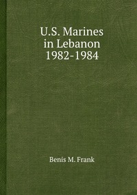 U.S. Marines in Lebanon 1982-1984