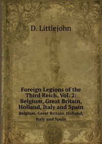 Foreign Legions of the Third Reich. Vol. 2:
