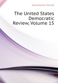The United States Democratic Review, Volume 15