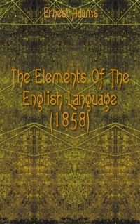The Elements Of The English Language (1858)