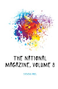 The National Magazine, Volume 8
