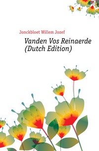 Vanden Vos Reinaerde (Dutch Edition)