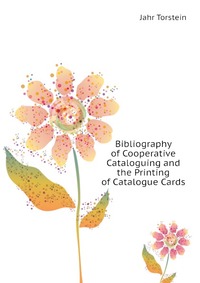 Bibliography of Cooperative Cataloguing and the Printing of Catalogue Cards