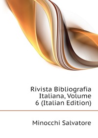 Minocchi Salvatore - «Rivista Bibliografia Italiana, Volume 6 (Italian Edition)»