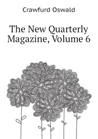 The New Quarterly Magazine, Volume 6