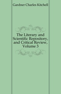 The Literary and Scientific Repository, and Critical Review, Volume 3