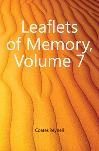 Leaflets of Memory, Volume 7