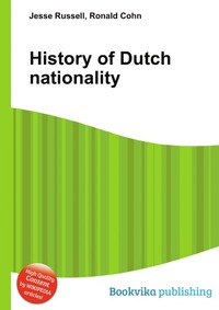 Jesse Russel - «History of Dutch nationality»