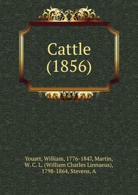 William, Youatt, 1776-1847 - «Cattle (1856)»