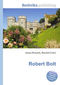 Jesse Russel - «Robert Bolt»