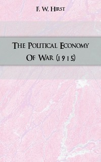 The Political Economy Of War (1915)