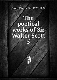 The poetical works of Sir Walter Scott