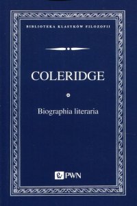 Samuel Taylor Coleridge - «Biographia literaria»