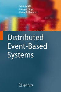 Gero MA?hl, Ludger Fiege, Peter Pietzuch - «Distributed Event-Based Systems»