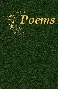Cecil K H - «Poems»