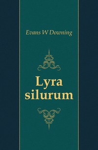 Evans W Downing - «Lyra silurum»