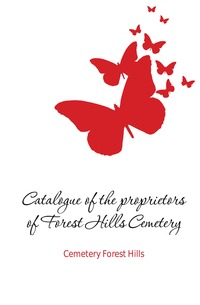 Cemetery Forest Hills - «Catalogue of the proprietors of Forest Hills Cemetery»