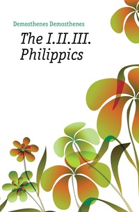 The I.II.III. Philippics