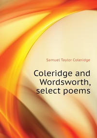 Coleridge and Wordsworth, select poems