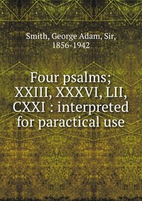 George Adam Smith - «Four psalms»