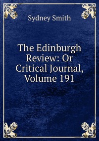 The Edinburgh Review: Or Critical Journal, Volume 191