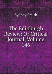 The Edinburgh Review: Or Critical Journal, Volume 146