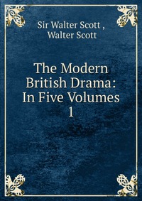 Walter Scott - «The Modern British Drama»
