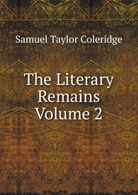The Literary Remains Volume 2