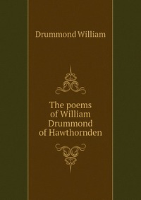 The poems of William Drummond of Hawthornden