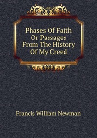 Phases Of Faith Or Passages From The History Of My Creed