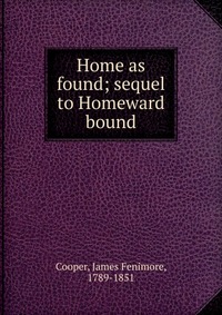 Cooper James Fenimore - «Home as found»