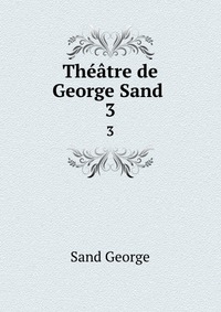 George Sand - «Theatre de George Sand»