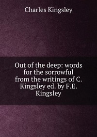 Charles Kingsley - «Out of the deep»