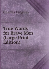 True Words for Brave Men (Large Print Edition)