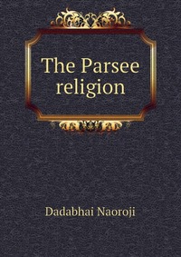 The Parsee religion