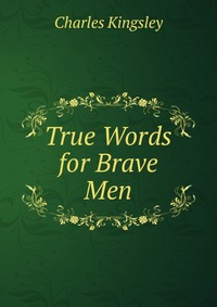 True Words for Brave Men