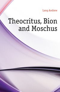 Theocritus, Bion and Moschus
