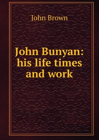 John Brown - «John Bunyan»