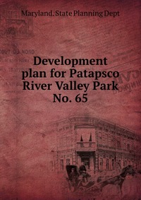 Development plan for Patapsco River Valley Park