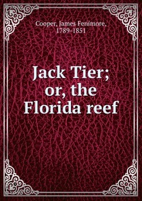 Cooper James Fenimore - «Jack Tier»