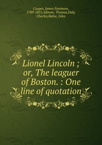 Cooper James Fenimore - «Lionel Lincoln»