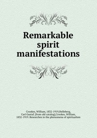 Remarkable spirit manifestations