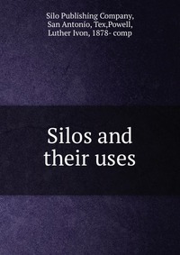 Silo Publishing - «Silos and their uses»