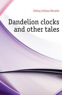 Dandelion clocks and other tales